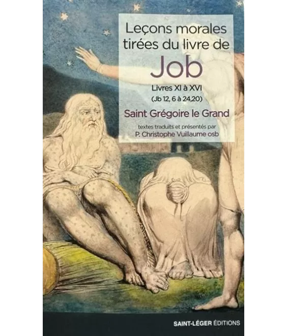 Saint Grégoire le Grand - Leçons morales tirées du livre Job Livres XI à XVI