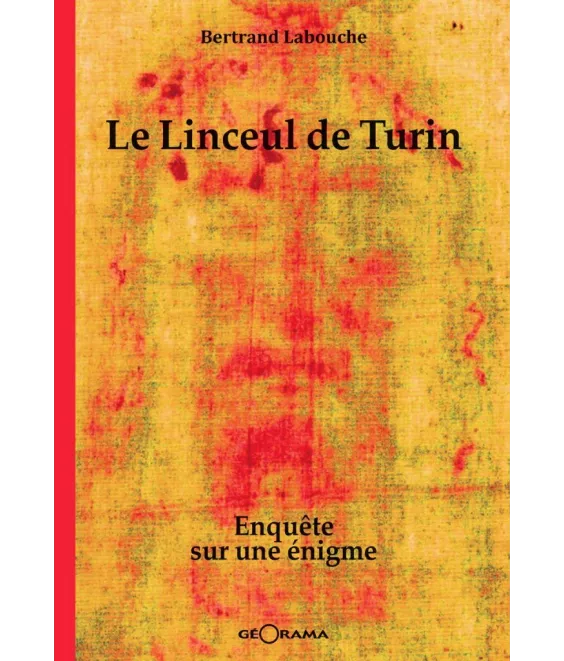 Abbé Bertrand Labouche - Le Linceul de Turin - Enquête sur une énigme