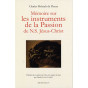Charles Rohault de Fleury - Mémoire sur les instruments de la Passion de N.S Jésus-Christ -