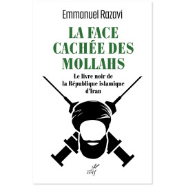 Emmanuel Razavi - La face cachée des Mollahs - Le livre noir de la République islamiste d'Iran