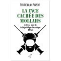 La face cachée des Mollahs - Le livre noir de la République islamiste d'Iran