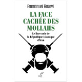 La face cachée des Mollahs - Le livre noir de la République islamiste d'Iran