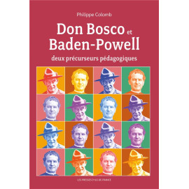 Philippe Colomb - Don Bosco et Baden-Powell, deux précurseurs pédagogiques