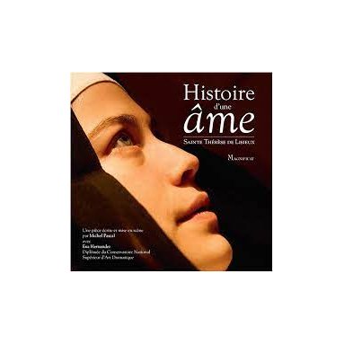 Michel Pascal - Histoire d'une âme - Sainte Thérèse de Lisieux, la pièce de théâtre