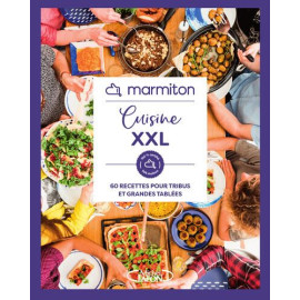 Marmiton - Cuisine XXL - 60 recettes pour tribus et grandes tablées