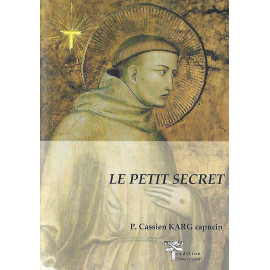 Père Maurice de Conthey - Le petit secret ou méthode facile de pratiquer la vie intérieure
