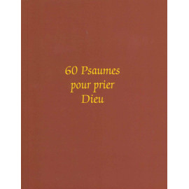 Capucins de Morgon - 60 Psaumes pour Prier Dieu