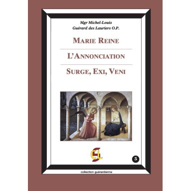Mgr Guerard des Lauriers - Marie Reine - L'Annonciation - Surge, Exi, Veni