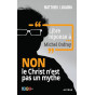 Matthieu Lavagna - Libre réponse à Michel Onfray - NON le Christ n'est pas un mythe