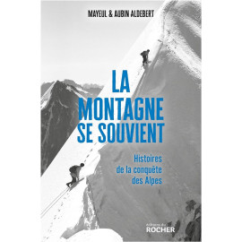 Mayeul & Aubin Aldebert - La montagne se souvient - Histoires de la conquête des Alpes