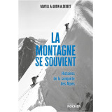 La montagne se souvient - Histoires de la conquête des Alpes
