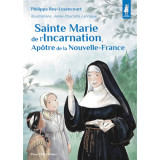 Sainte Marie de l'Incarnation apôtre de la Nouvelle-France
