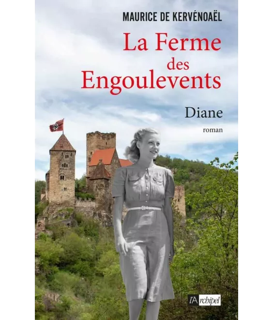 Maurice de  Kervénoaël - La Ferme des Engoulevents - Diane, fin 1942-avril 1934