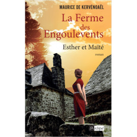 Maurice de Kervénoaël - La Ferme des Engoulevents - Esther et Maïté 1944-1962
