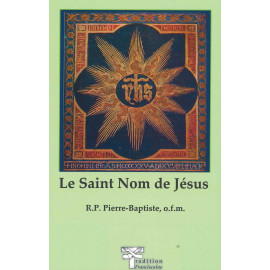Rd Père Pierre-Baptiste, o.f.m. - Le Saint Nom de Jésus -