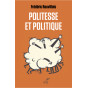Frédéric Rouvillois - Politesse et politique