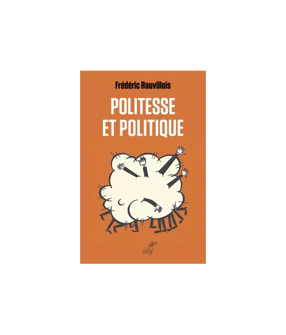 Frédéric Rouvillois - Politesse et politique