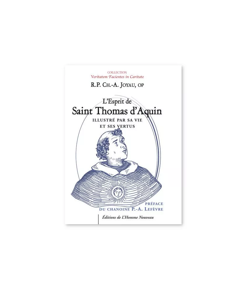L'esprit de saint Thomas d'Aquin illustré par sa vie et ses vetus