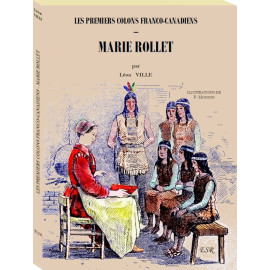 Léon Ville - Les premiers colons franco-canadiens - Marie Rollet