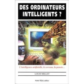 Louis Millet - Des ordinateurs intelligents ?