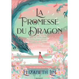 Elizabeth Lim - La Promesse du dragon - Tome 2