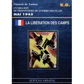 François de Lannoy - La libération des camps