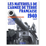 Les matériels de l'armée de terre française 1940 - Tome 2