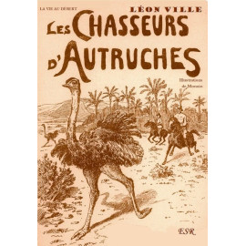 Léon Ville - Les chasseurs d'autruches