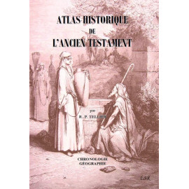 R.P. Louis Tellier - Atlas historique de l'Ancien Testament