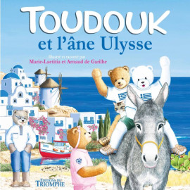 Marie-Laetitia & Arnaud de Garilhe - Toudouk et l'âne Ulysse