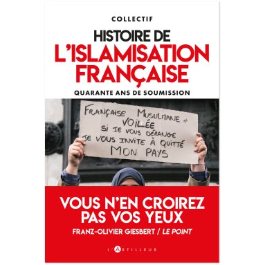 Histoire de l'islamisation française - Quarante ans de soumission