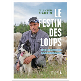 Olivier Maurin - Le Festin des Loups - Le cri d'alarme d'un maire rural