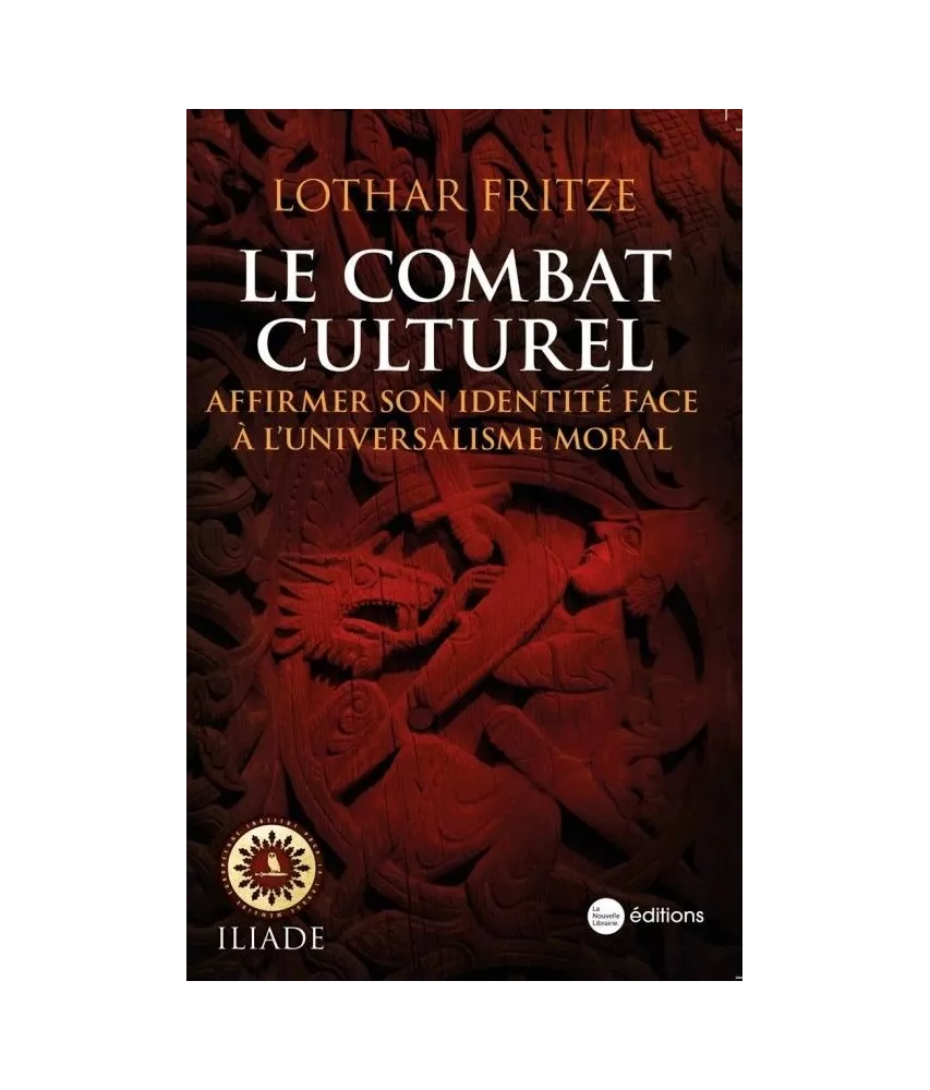 Le combat culturel - Affirmer son identité face à l'universalisme moral