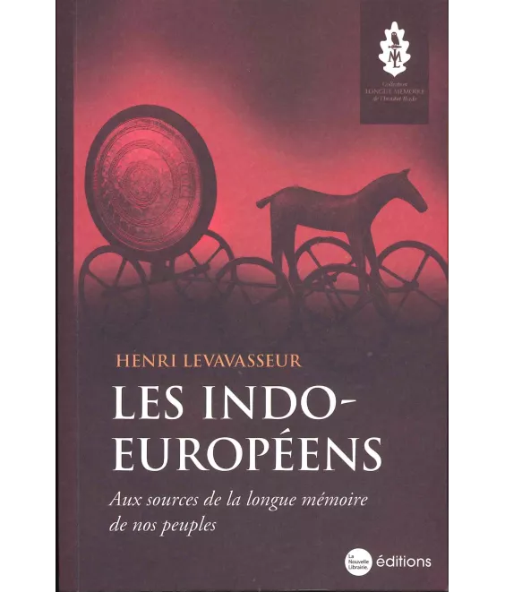 Henri Levavasseur - Les Indo-Européens. Aux sources de la longue mémoire de nos peuples