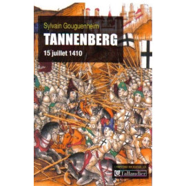 Sylvain Gouguenheim - Tannenberg 15 juillet 1410