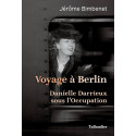 Voyage à Berlin - Danielle Darrieux sous l'Occupation