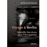 Voyage à Berlin - Danielle Darrieux sous l'Occupation