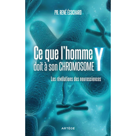 René Écochard - Ce que l'homme doit à son chromosome Y - Les révélations des neurosciences