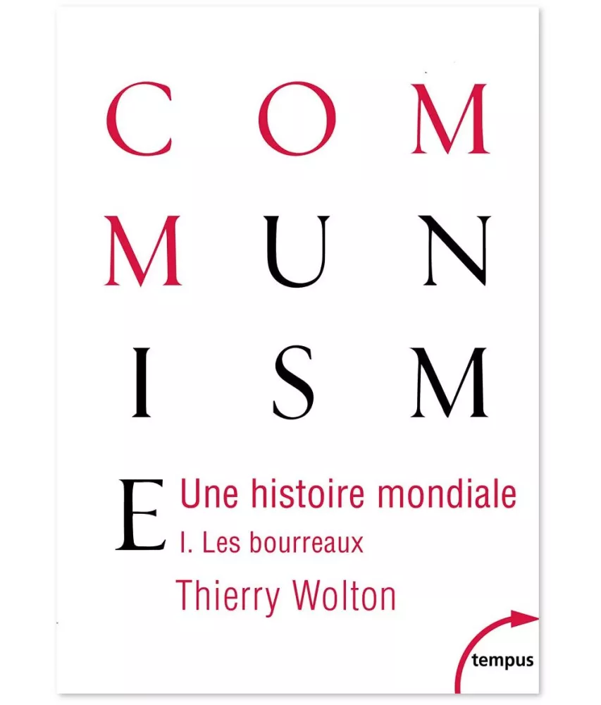 Thierry Wolton  - Une histoire mondiale du communisme : Les bourreaux  Tome 1