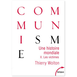 Thierry Wolton - Une histoire mondiale du communisme : Les victimes Tome 2