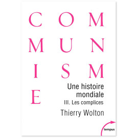 Thierry Wolton - Une histoire mondiale du communisme : Les complices Tome 3