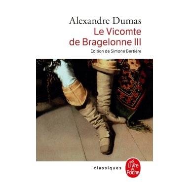 Alexandre Dumas - Le Vicomte de Braguelonne - Tome III