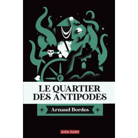 Arnaud Bordes - Le quariter des antipodes