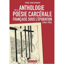 Pierre-Denis Boudriot - Anthologie de la poésie carcérale française sous l'épuration 1944-1954
