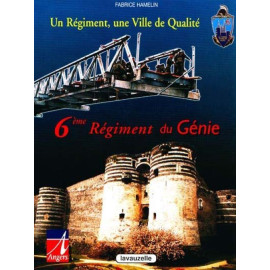 Fabrice Hamelin - 6ème Régiment du Génie - Un Régiment, une ville de qualité