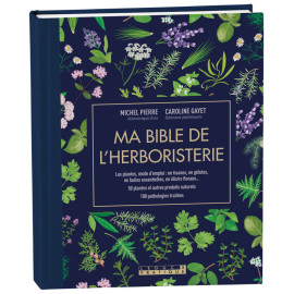 Michel Pierre - Ma Bible de l'herboristerie