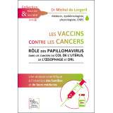 Les vaccins contre les cancers - Rôle des papillomavirus dans les cancers du col de l'utérus, de l'oesophage et ORL