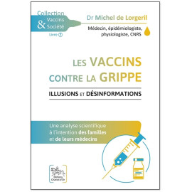 Dr Michel de Lorgeril - Les vaccins contre la grippe - Illusions et désinformations
