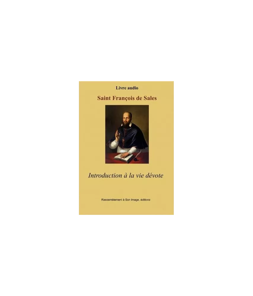 Saint François de Sales - Introduction à la vie dévote - Livre audio
