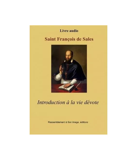 Saint François de Sales - Introduction à la vie dévote - Livre audio